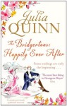 The Bridgertons: Happily Ever After  by Julia Quinn - UK edition
