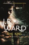 The King by J. R. Ward (Black Dagger Brotherhood, Book 12) - Australian edition