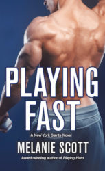 Playing Fast by Melanie Scott (New York Saints, Book 5)