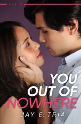 You Out of Nowhere by Jay E. Tria (Flair, #1)