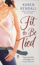 Fit To Be Tied by Karen Kendall