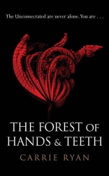 The Forest of Hands and Teeth by Carrie Ryan - Australian/UK edition