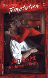 Just Kiss Me by Kathleen O'Reilly