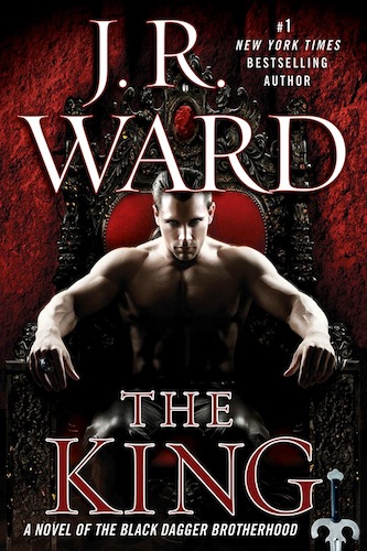 The King by J. R. Ward (Black Dagger Brotherhood, Book 12) - US edition