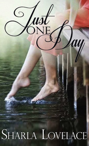 Just One Day by Sharla Lovelace
